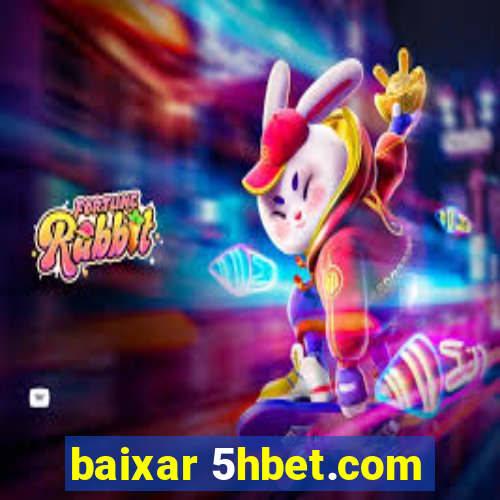 baixar 5hbet.com